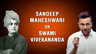 Sandeep Maheshwari best motivation speech on Swami Vivekananda | Most powerful video
