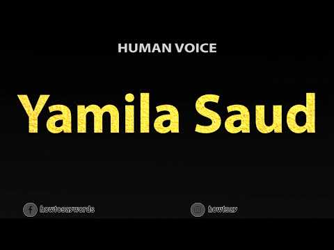 How To Pronounce Yamila Saud