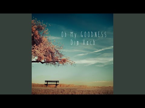 Oh My Goodness (Cinematic Mix)
