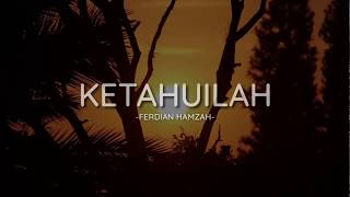 Download lagu Ketahuilah : Puisi Ferdian Hamzah #Musikalisasipuisi mp3
