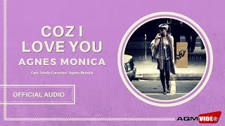 Download lagu Agnes Monica - Coz I love you |  Audio Video mp3
