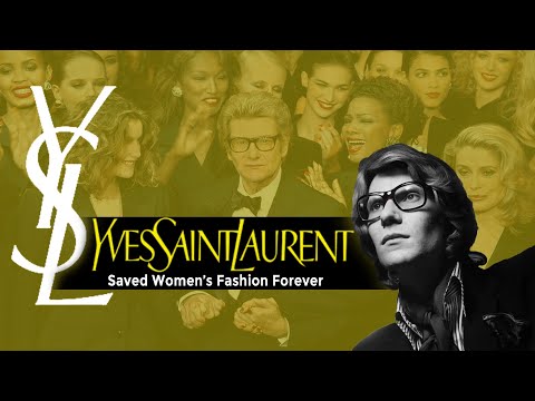 How Yves Saint Laurent Saved Women's Fashion Forever
