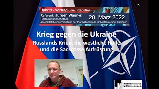 Jürgen Wagner (IMI Tübingen) Krieg gegen die Ukraine: Online-Vortrag vom 28. März 2022