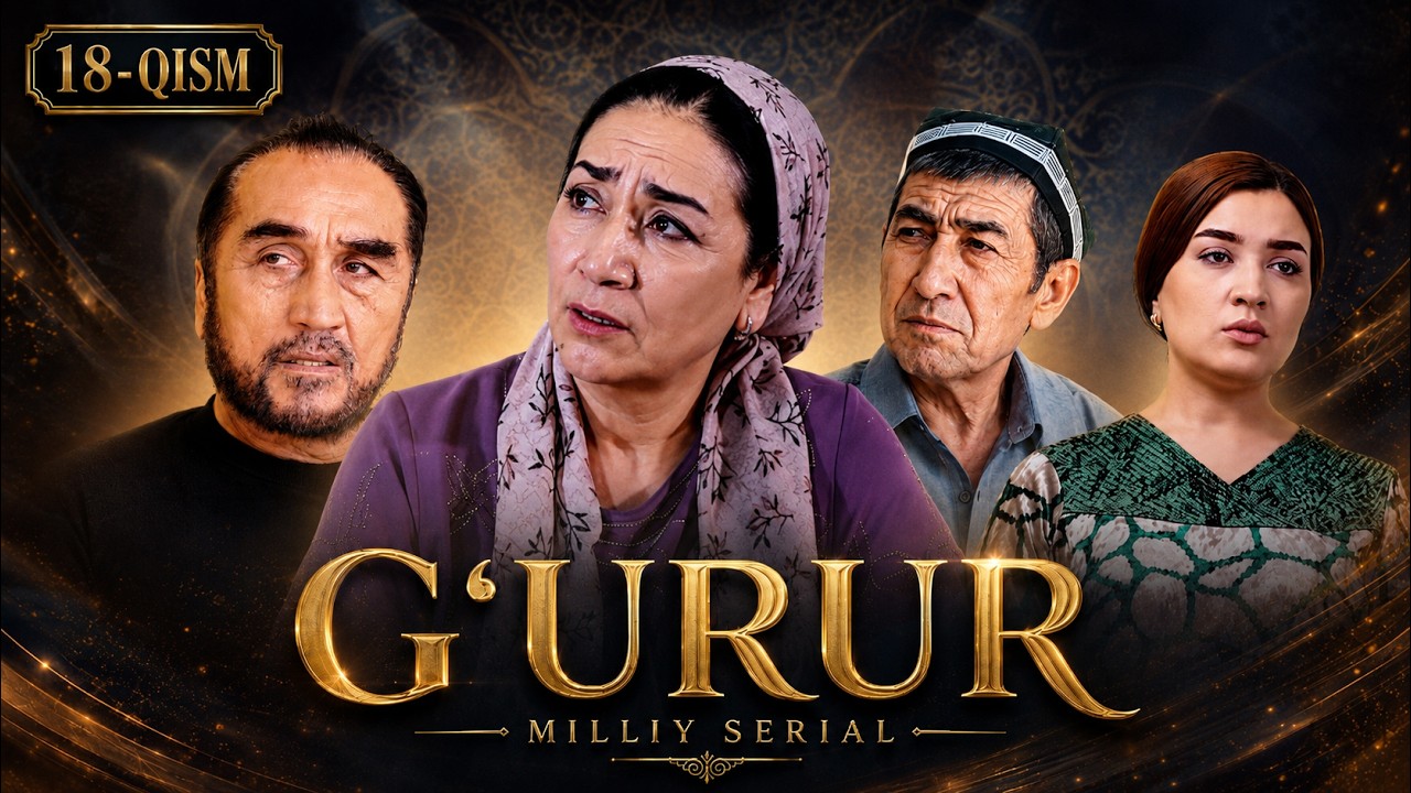 G'URUR 18-qism (Milliy serial) || ҒУРУР 18-қисм (Миллий сериал) #premyera