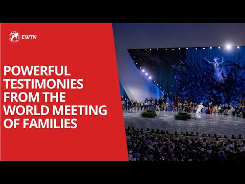 Beautiful Testimonies from the World Meeting of Families 2022