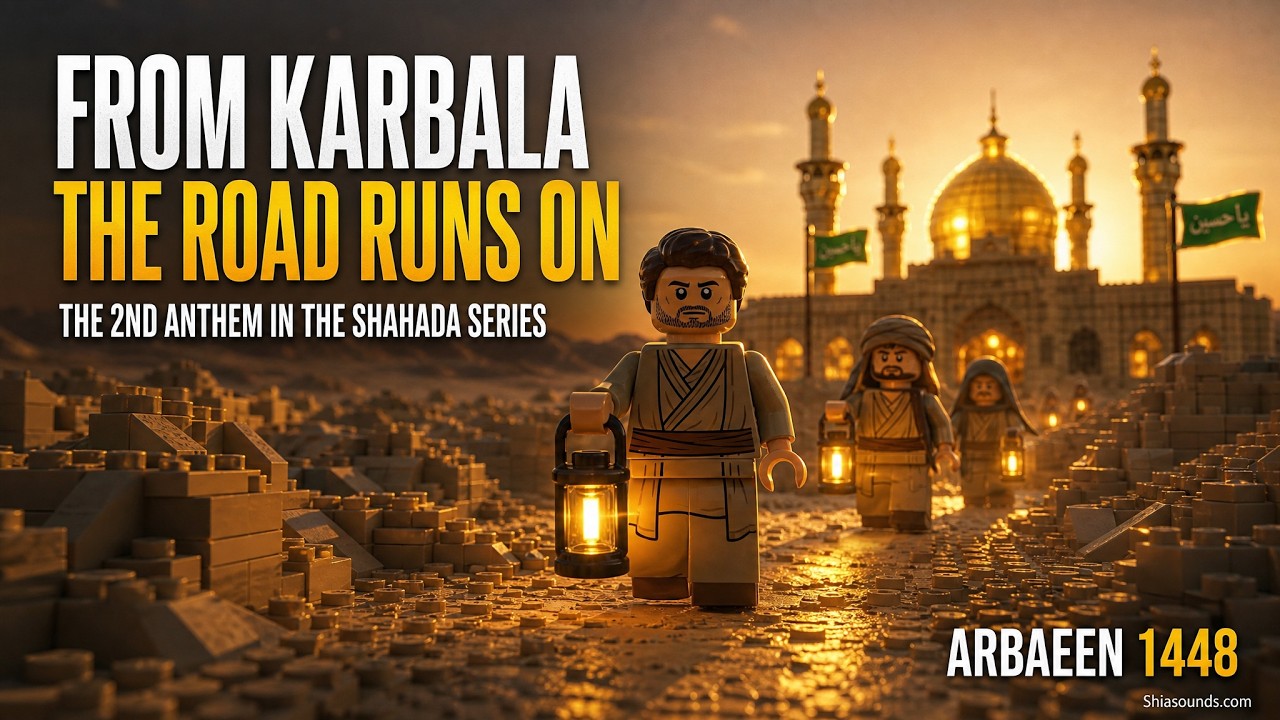 Shahada (Witness) - Arbaeen Series - From Karbala The Road Runs On