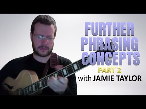 Jamie Taylor - Further Phrasing Concepts pt. 2