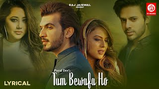 Tum Bewafa Ho (Lyrical)  Payal Dev  Stebin Ben  Ar