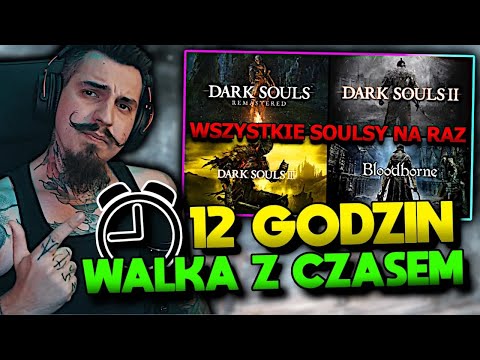 4 Gry w 12 Godzin Challenge | Wszystkie Soulsy i Bloodborne