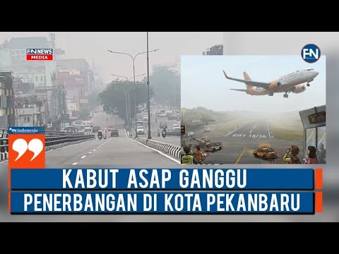 Kabut Asap Ganggu Penerbangan di Kota Pekanbaru