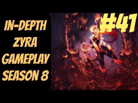 Zyra In-Depth Gameplay #41 --  Season 8 -- League of Legends