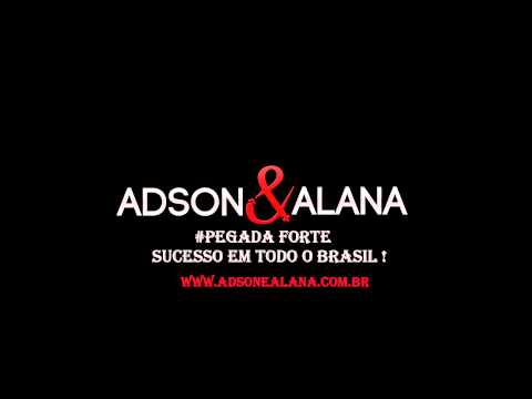 Adson e Alana   Pedro Paulo e Alex   Pegada forte  Clipe HD Lançamento sertanejo 2015