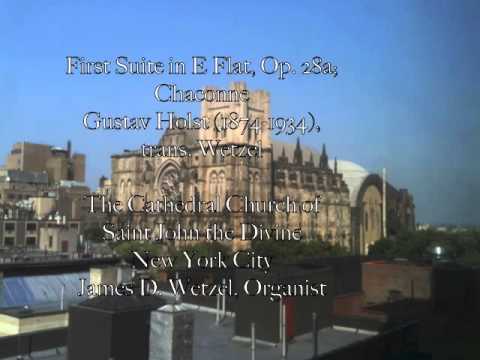 First Suite in E Flat - Holst (James D. Wetzel, Saint John the Divine, New York City)