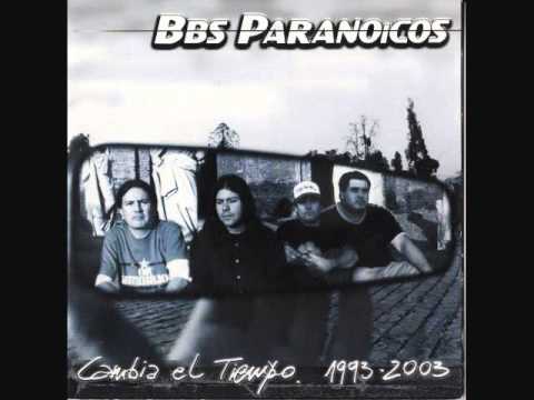 Bbs Paranoicos - cambia el tiempo 1993 2003 ( Full Album )