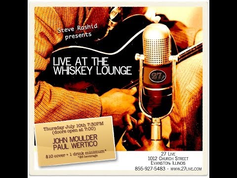 Live at the Whiskey Lounge -  John Moulder and Paul Wertico