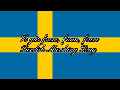 Vi går fram, fram, fram - Swedish Marching Song