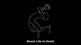 Beach Life-In-Death Music Video