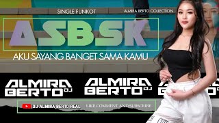 Download lagu FUNKOT - AKU SAYANG BANGET SAMA KAMU ( SOUQY ) NEW REMIX COVER DJ ALMIRA BERTO mp3