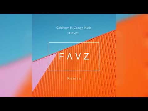 Goldroom Ft. George Maple - Embrace (FΛVZ Remix)