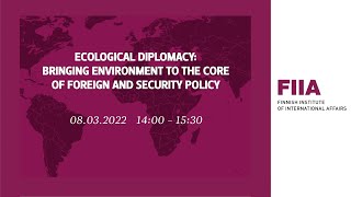 Ecological diplomacy: Bringing environment to the core of foreign and 