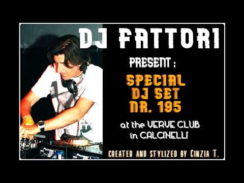DJ FABRIZIO FATTORI@VERVE CLUB di Calcinelli - SPECIAL DJ SET NR. 195 (VIDEO BY CINZIA T.)