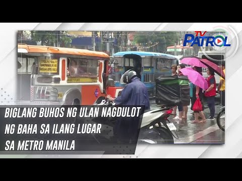 Biglang buhos ng ulan nagdulot ng baha sa ilang lugar sa Metro Manila TV Patrol