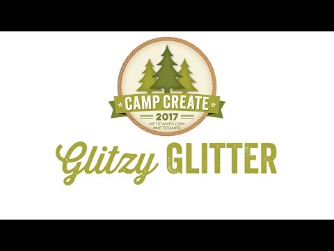 Camp Create 2017 - Glitzy Glitter
