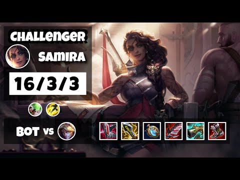 Samira vs Ezreal KOREAN Challenger BOT (16/3/3) - v11.11