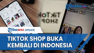 Mulai Besok, TikTok Shop Resmi Buka Kembali di Indonesia Lewat Tokopedia