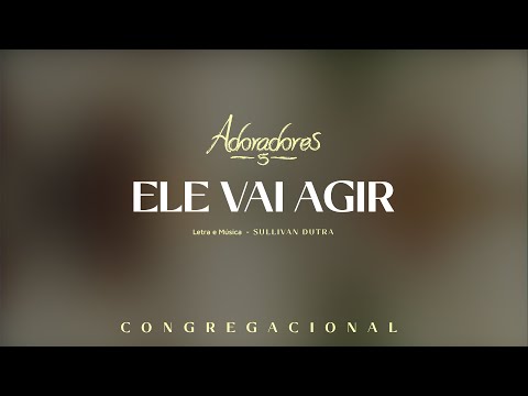 ADORADORES 5 - ELE VAI AGIR (LETRA)