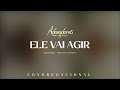 ADORADORES 5 ELE VAI AGIR LETRA
