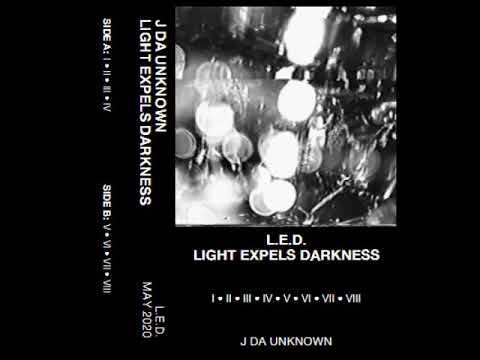 J Da Unknown - L.E.D: Light Expels Darkness