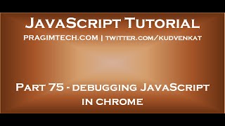 Debugging JavaScript in chrome