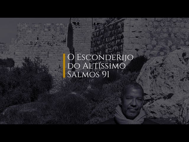 O Esconderijo do Alt&iacute;ssimo - Encontre descanso para sua alma com Salmos 91 por Miguel Nicolaevsky