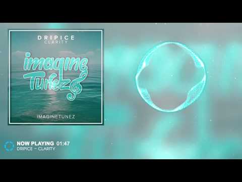 Dripice - Clarity