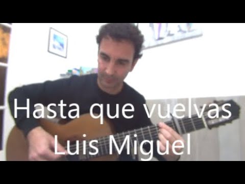 Hasta Que Vuelvas - Luis Miguel
