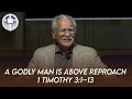 A Godly Man is Above Reproach (1 Timothy 3:1-13) | Dr. Alex Montoya [2023 LABTS Men's Conference]