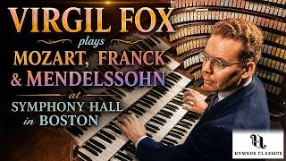 Download lagu VIRGIL FOX plays Mozart, Franck & Mendelssohn at Symphony Hall Boston mp3