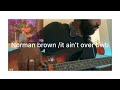 Norman brown - it ain’t over bwb
