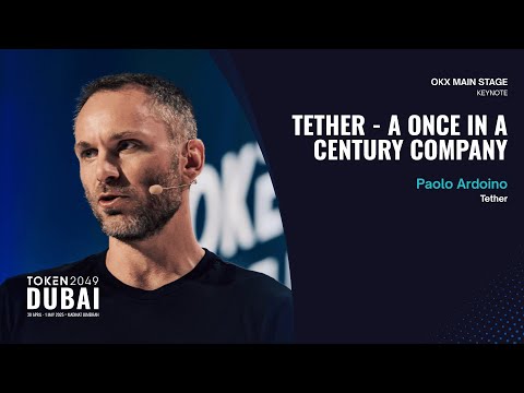 Tether - A Once in a Century Company - TOKEN2049 Dubai 2025