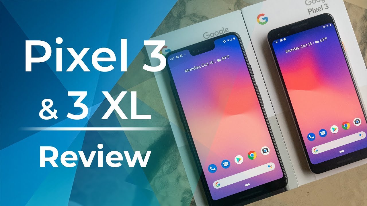 Google Pixel 3 and 3 XL Review