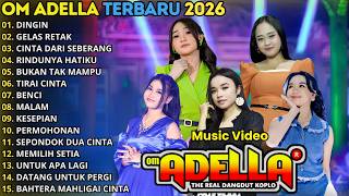 Download lagu OM ADELLA FULL ALBUM TERBARU 2026 || DINGIN - GELAS RETAK - CINTA DARI SEBERANG RINDUNYA HATIKU mp3