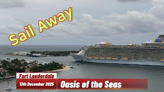 Sail Away Oasis of the Seas Departing Port Everglades  8-Day Southern Caribbean Cruise Sail Away 🚢
