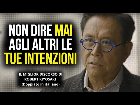 QUESTO DISCORSO CAMBIERÀ IL TUO MODO DI PENSARE - Robert Kiyosaki ita