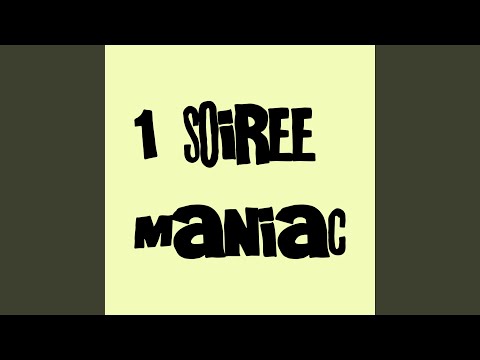 La soiree maniac