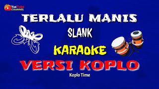 Download lagu Terlalu manis Slank Karaoke versi koplo @YusTubeCHANNEL mp3 Download lagu Terlalu manis Slank Karaoke versi koplo @YusTubeCHANNEL mp3