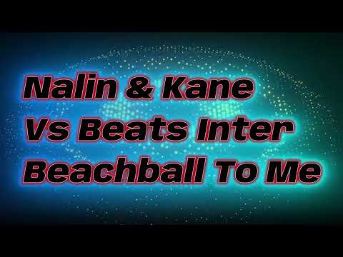 Nalin & Kane Vs Beats International - Beachball To Me