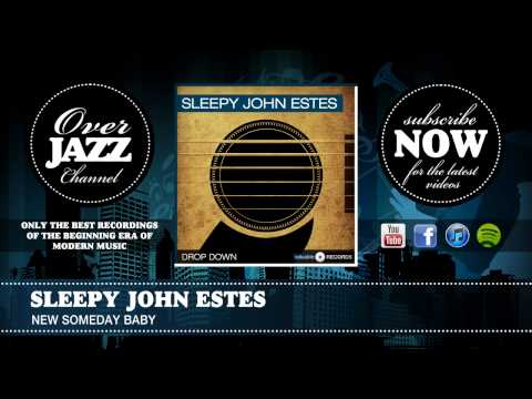 Sleepy John Estes - New Someday Baby (1938)