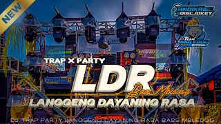 Download lagu DJ LDR TRAP PARTY - LANGGENG DAYANING RASA - BASS MBLEDOG ANDALAN LARNAVAL 2024 mp3