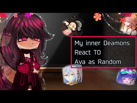 My inner Demons React To Ava as Random |Part 1/?|